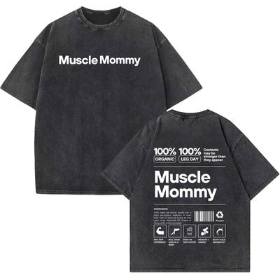Funny Muscle Mommy Gym Vintage Washed T Shirts Men Women O-Neck Short Sleeve T-shirt Casual Cotton Oversized Tshirt