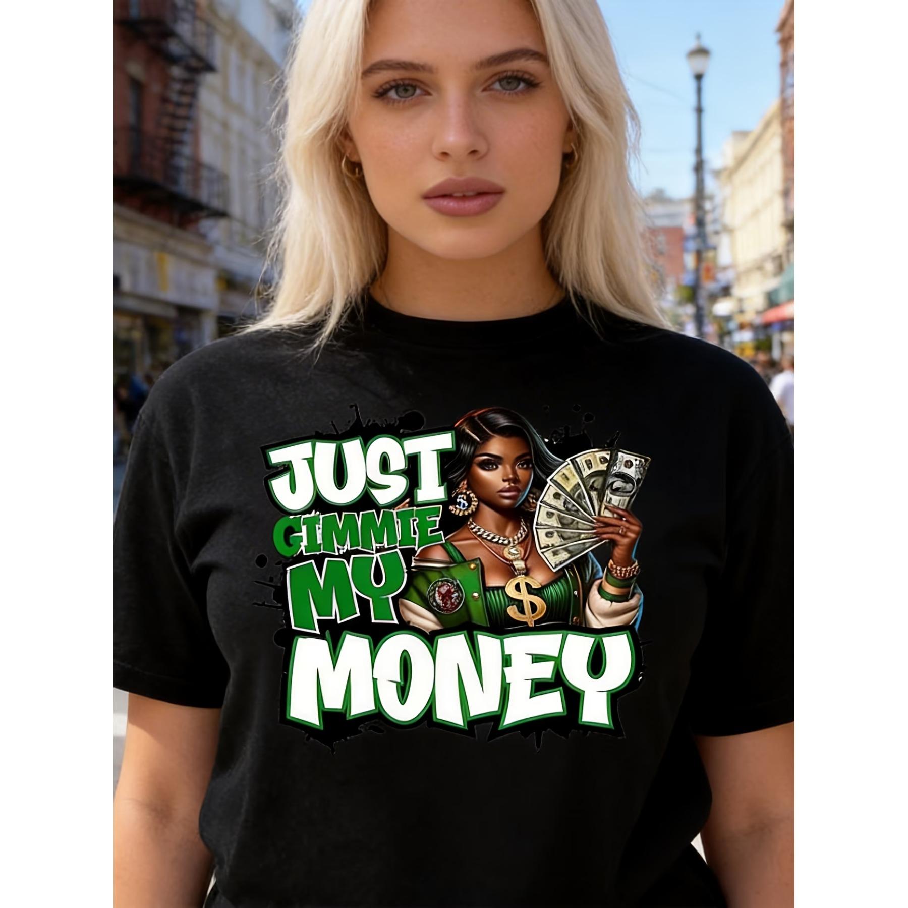 

Women s Plus Size Funny Slogan T-Shirt - Just Gimme My Money Graphic Tee with Bold Green Print, Casual Short Sleeve Top XXL