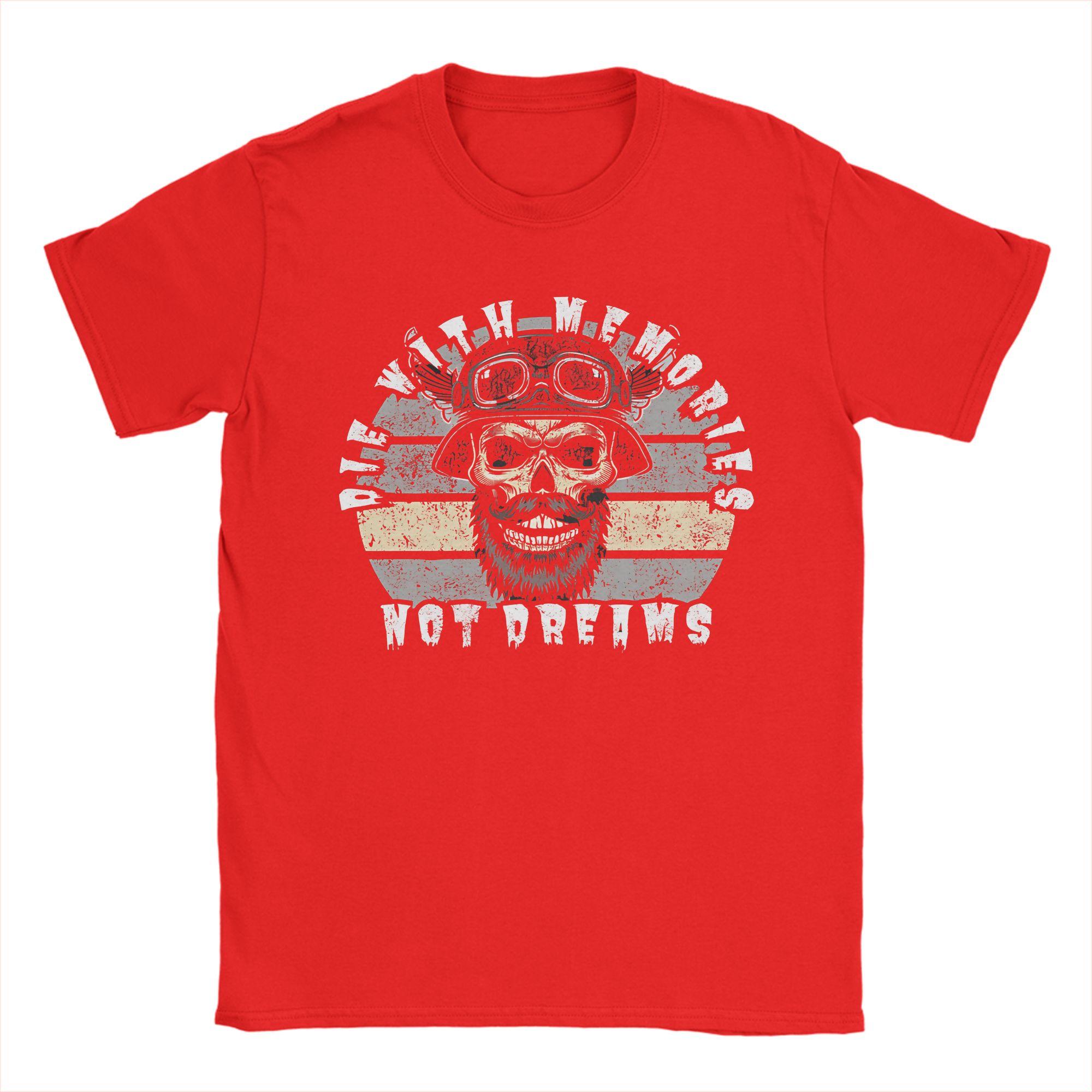 Oversized TShirt Summer Die with memories not dreams boomers gen Fashion T Shirts Cotton Tshirt Fun Tees S