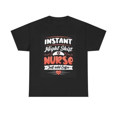 Night Shift Nurse Add Coffee Funny T Shirt New Heavy Cotton