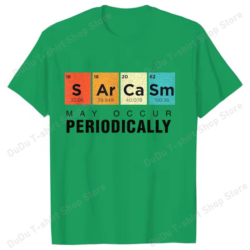 

Unisexs Womens Sarcasm May Occur Periodically ChemistryInspired TShirt Short Sleeve Crew Neck Colorful Periodic Table Design 4XL