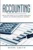 The Accounting : Step by Step Guide To Accounting Principles & Basic Accounting for Small Business : 1 Book