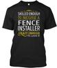 Fence Installer Love It T-Shirt Made In the USA Size S To 5XL