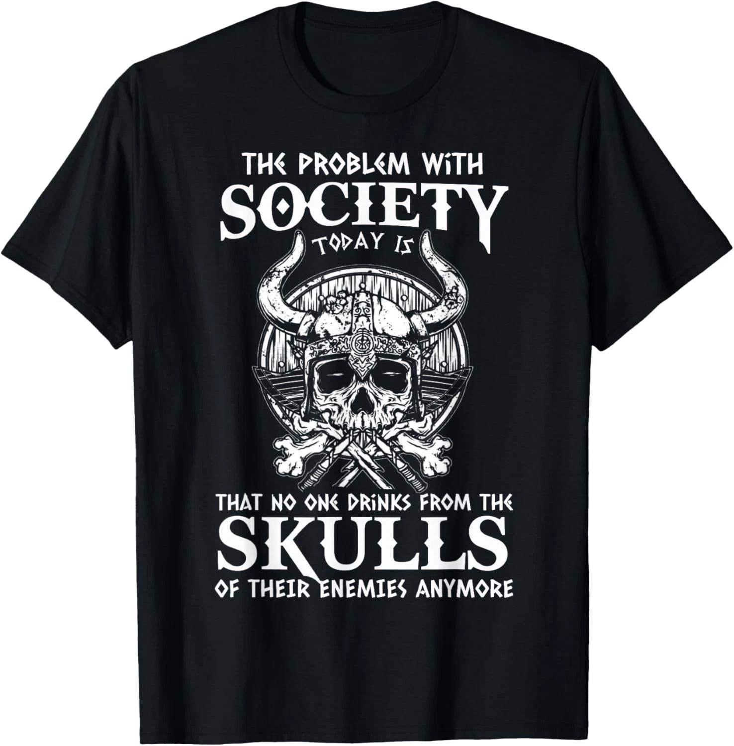 

Viking Nordic Valhalla Odin Funny Society Problem Today Gift Unisex T-Shirt XL