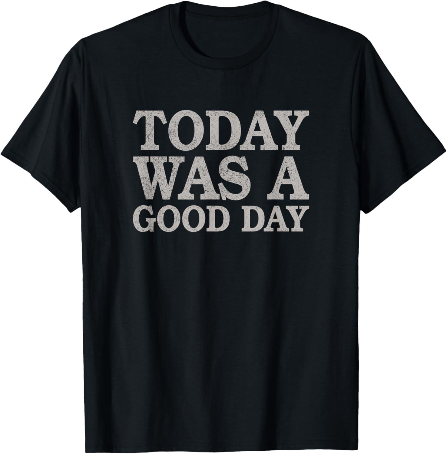 Funny Humor Saying T-Shirt L