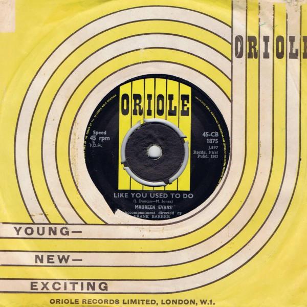 

7inch Record MAUREEN EVANS - Like You Used To Do 45CB1875 Oriole 1963 UK Pop Used