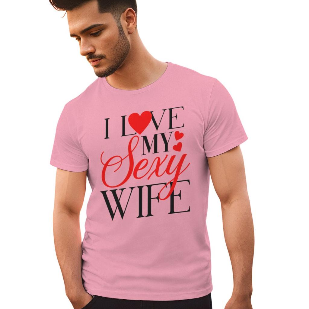 I Love My Sexy WifeHusband Print T Shirts Valentines Day Wedding Anniversary Gifts Tees Women Men Sweet  Couple Streetwear