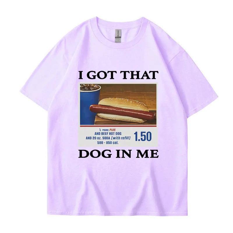 I Got That Dog In Me Funny Meme Print Tshirt Unisex Women Clothes Friends Gift Creativity Popular T Shirts Oversized Cotton Tees