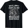 Walk Away I Am A Grumpy Old Man I Love Dogs More Than Humans T-Shirt