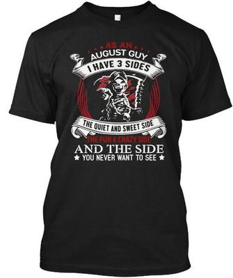 As An August Guy I Have 3 Sides The Quiet And T-Shirt Made In USA Size S To 5XL