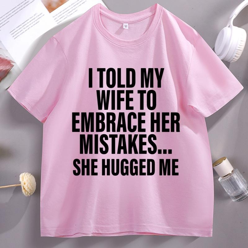 I Told My Wife Funny T-Shirt Hubby Love Husband T Shirt Casual Cotton Short Sleeve Round Neck Tshirt Streetwear Loose Clothes