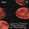 The Moon Is Trending by Clare Fisher Paperback Book 9781784632878