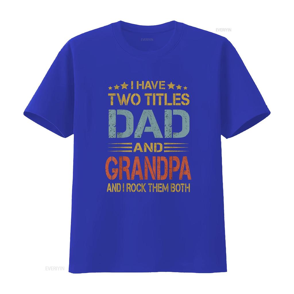I Have Two Titles Dad And Grandpa Father s Day T Shirt vintage Washed homme streetwear Unisex Top For Everyday Wear fashion