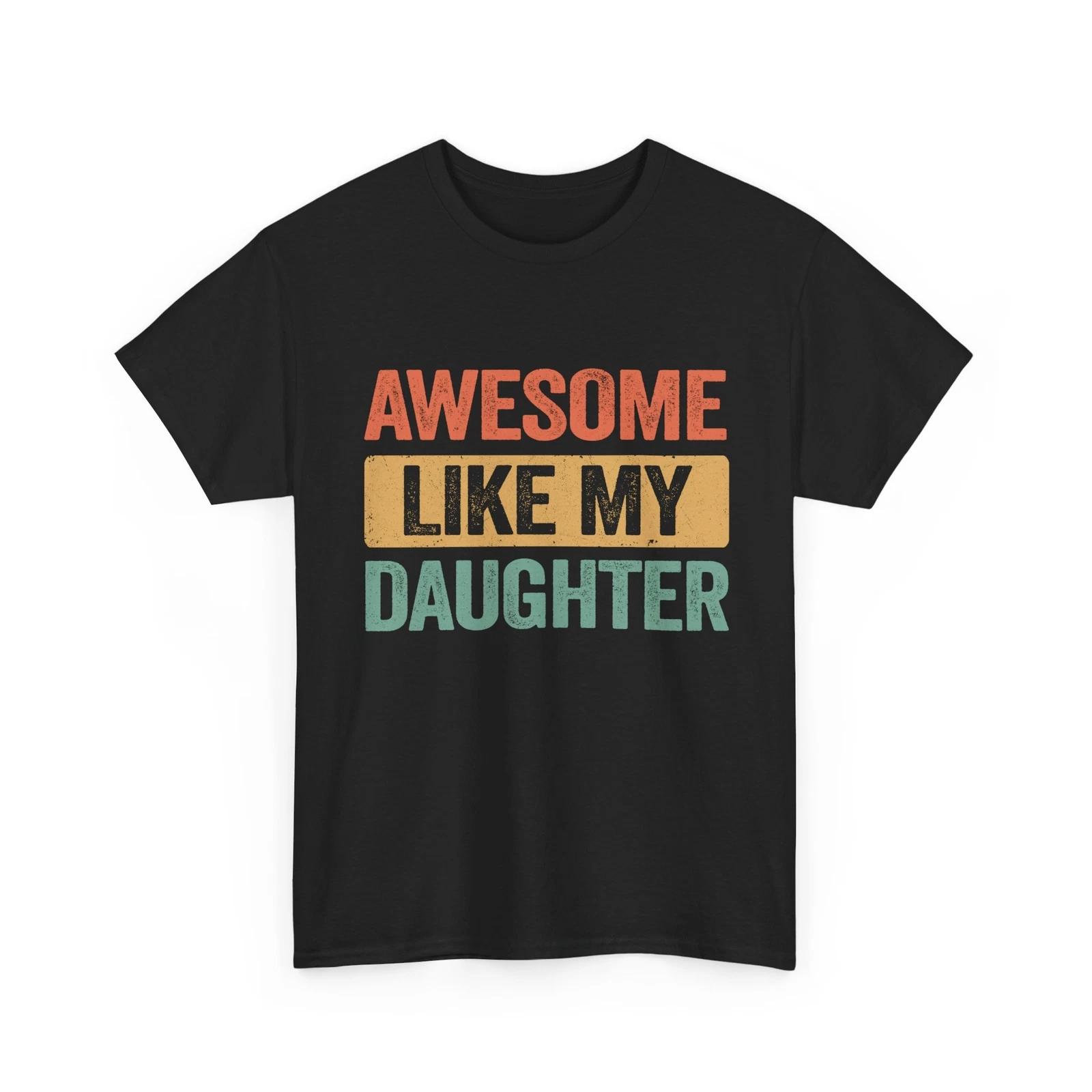 Father s Day Shirt, Awesome Like My Daughter Dad Daughter Vintage Shirt 3XL