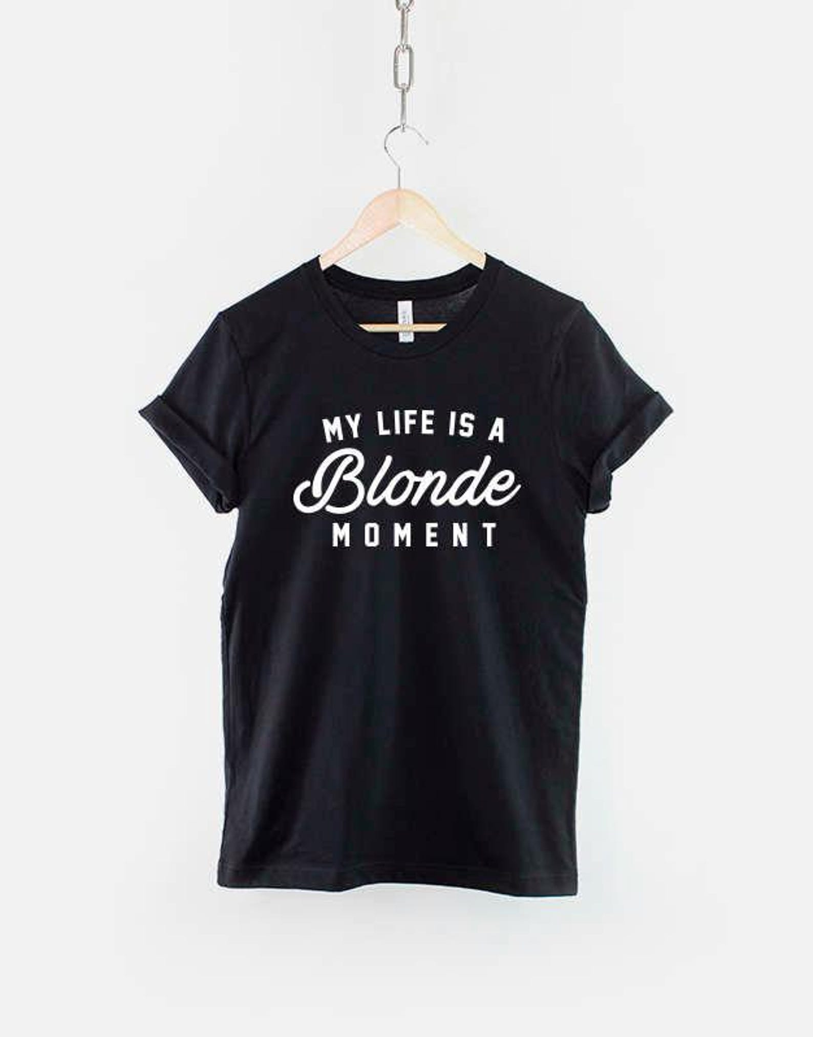 Blonde Moment T-Shirt, Funny Slogan Quote Design, Playful Humour Gift S