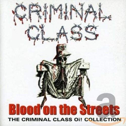 

CD CRIMINAL CLASS - Blood on the Streets AHOYCD155 Captain Oi! 2000 UK Rock Used