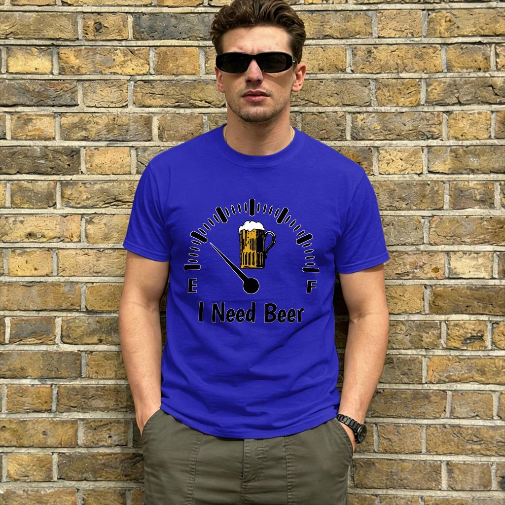 I Need Beer TShirt Summer Beer Fuel Gauge Cotton TShirts For Unisex Fashion Casual Tee Shirt Short Sleeves Y2K Funny Tops