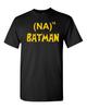 NA NA NA NA NA NA NA NA To the 16th Batman Men's Tee Shirt 1384