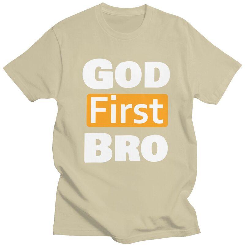 Custom Fashion God First Bro T Shirts Men Short Sleeve Humor Joke Sarcastic Quote Tshirt Casual Tee Slim Fit Tshirt Merch