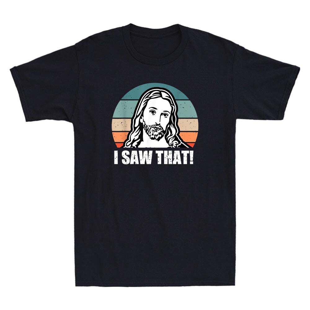 I Saw That Funny Jesus Meme Quote Humor Christian Gift Retro Sunset Mens T-Shirt