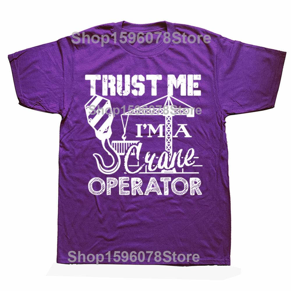Funny I Am A Crane Operator Graphic T-shirts Men Women's Fashion Casual Tshirt 100% Cotton Loose Oversized T Shirt