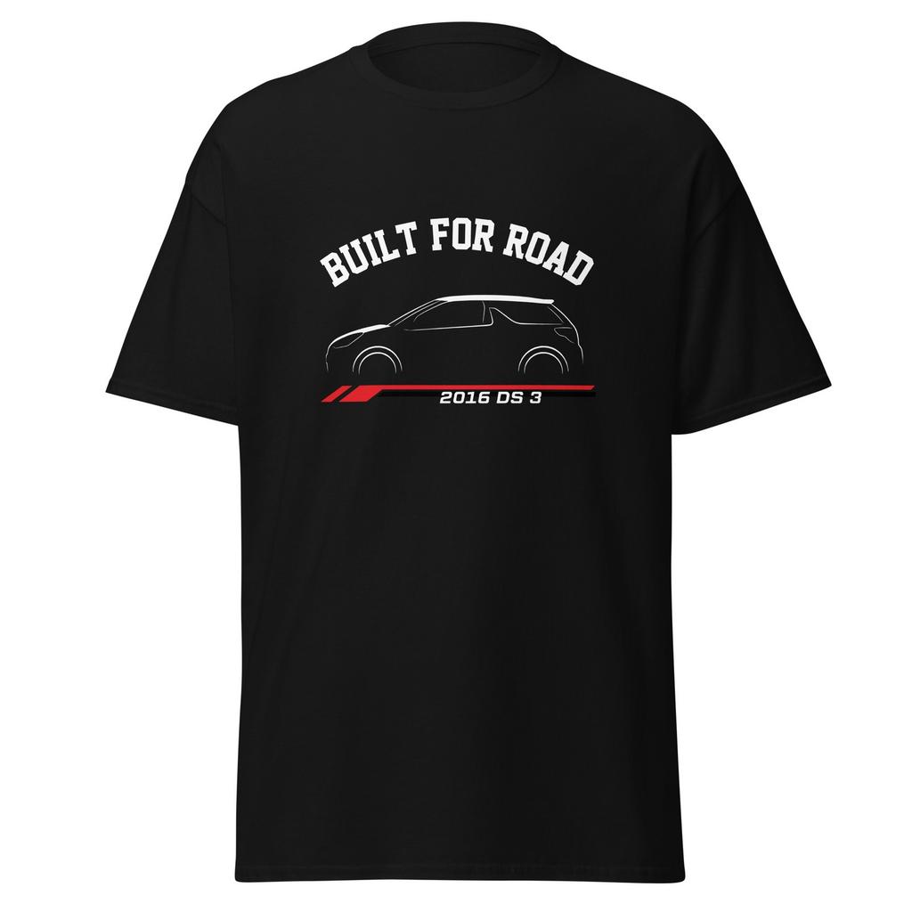 2016 DS 3 Built For Road T-Shirt Car Enthusiast Graphic Tee Unisex Gift