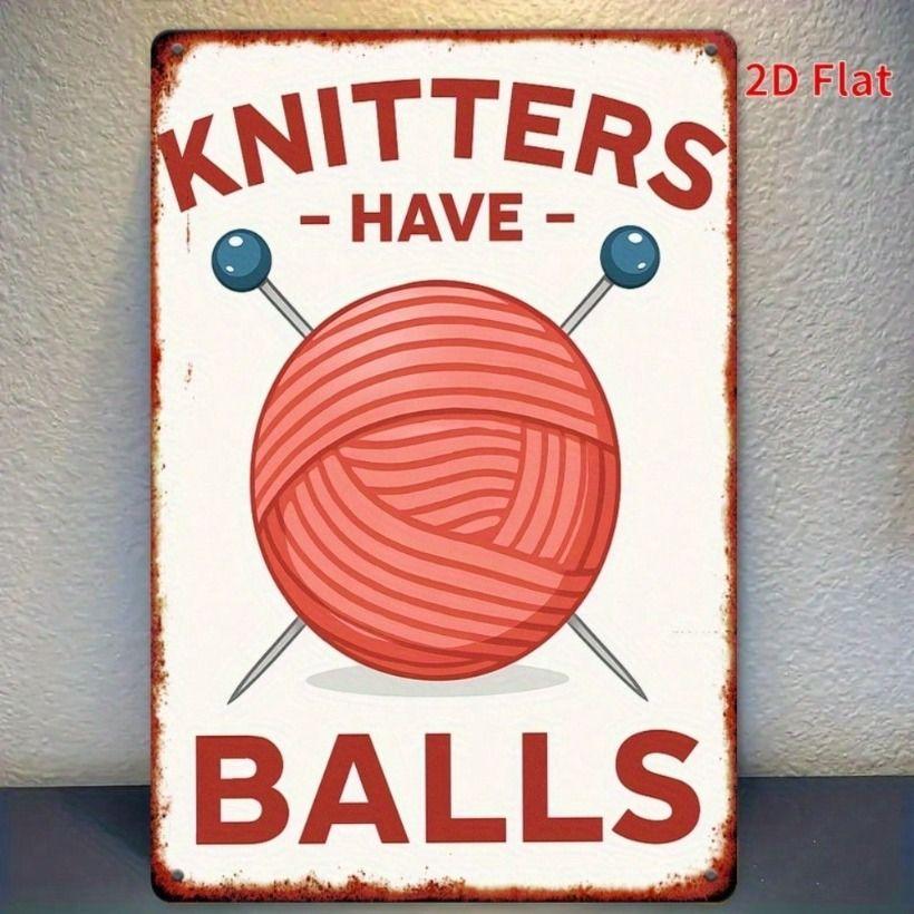 

Vintage Metal Poster Knitters Have Balls Wall Art Retro Hobby Decor