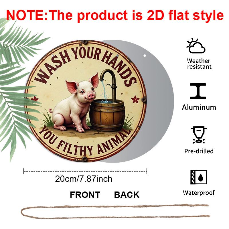 

2D Flat 1pc, Round Printed Aluminum Metal Sign Featuring A Handwashing Slogan and A Cute Pig Theme, 8x8 in, Suitable for Decorating Doors, Walls 1pc