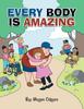 Every Body Is Amazing by Megan Odgers Paperback Book 9781665564175