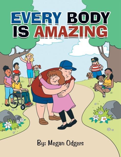 Every Body Is Amazing by Megan Odgers Paperback Book 9781665564175