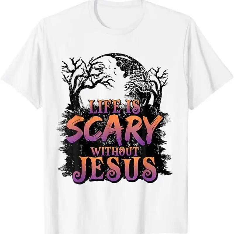 Life Is Scary Without Jesus Halloween Costume Tshirt