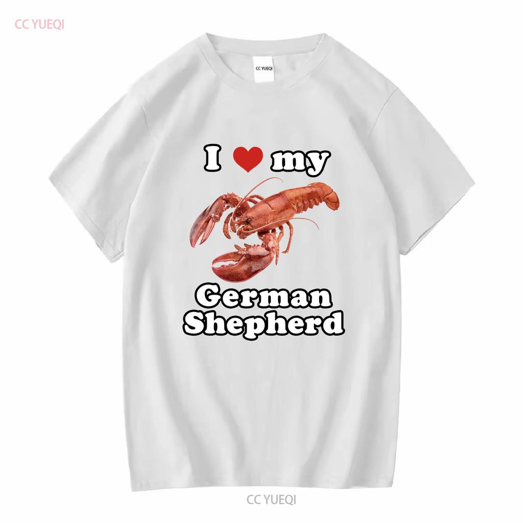 I Love My German Shepard T Shirt Funny Weird Lobster Silly Ironic vintage Washed streetwear Comfortable Soft Slightly homme