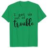 Funny BFF Tshirts for Unisex I Get Us Into Trouble Tshirts Best Friend Shirt Friends Matching Party Tee Shirt Femme Short Sleeve