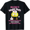 BSN LPN CNA Funny Nursing Chick Welcome To Night Shift Nurse T Shirt