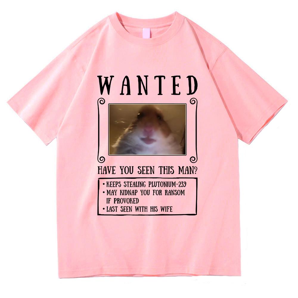 Wanted Have You Seen This Man T Shirt Hamster Funny Men/women Clothing Harajuku Summer Cotton Graphic T Shirts Breathable Top