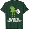 Sometimes I Just Be Fartin' Frog T-Shirt
