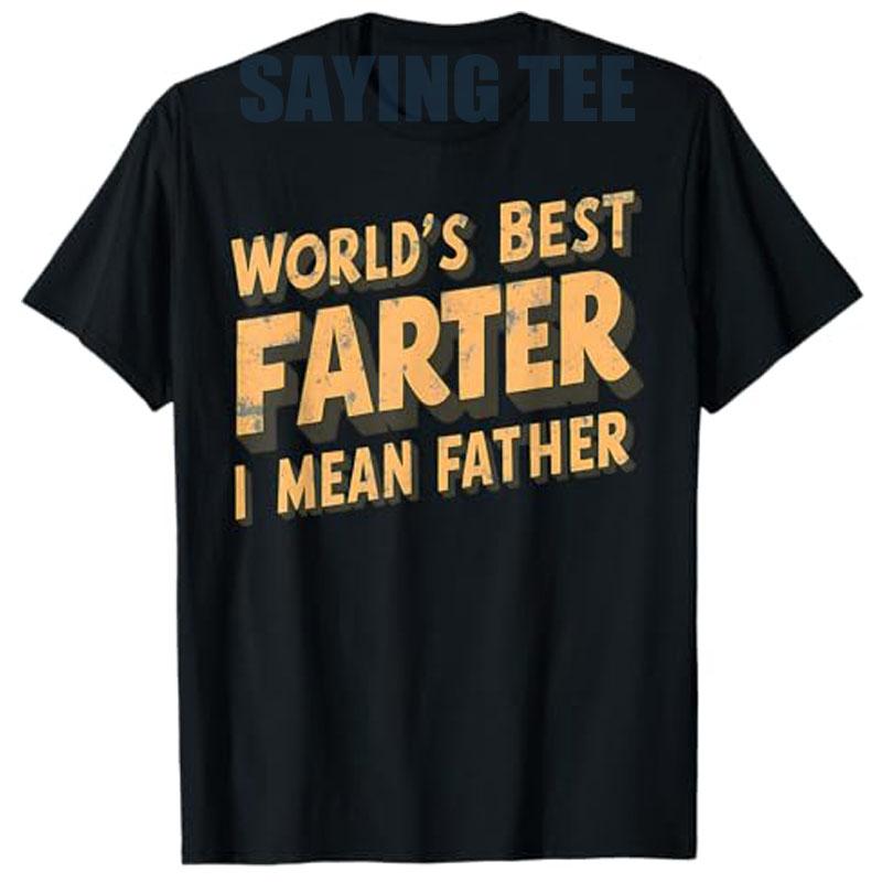 Funny World s Best Farter I Mean Father T-Shirt Men s Fashion Dad Joke Apparel Best Daddy Saying Tee Father s Day Novelty Gift S разноцветный