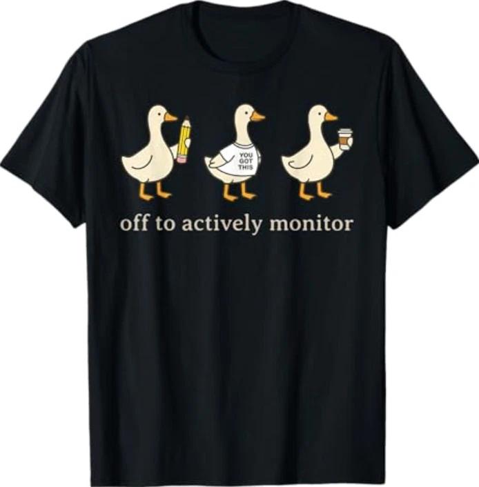 Off to Actively Monitor Teacher Testing Day Goose T-T-Shirt S