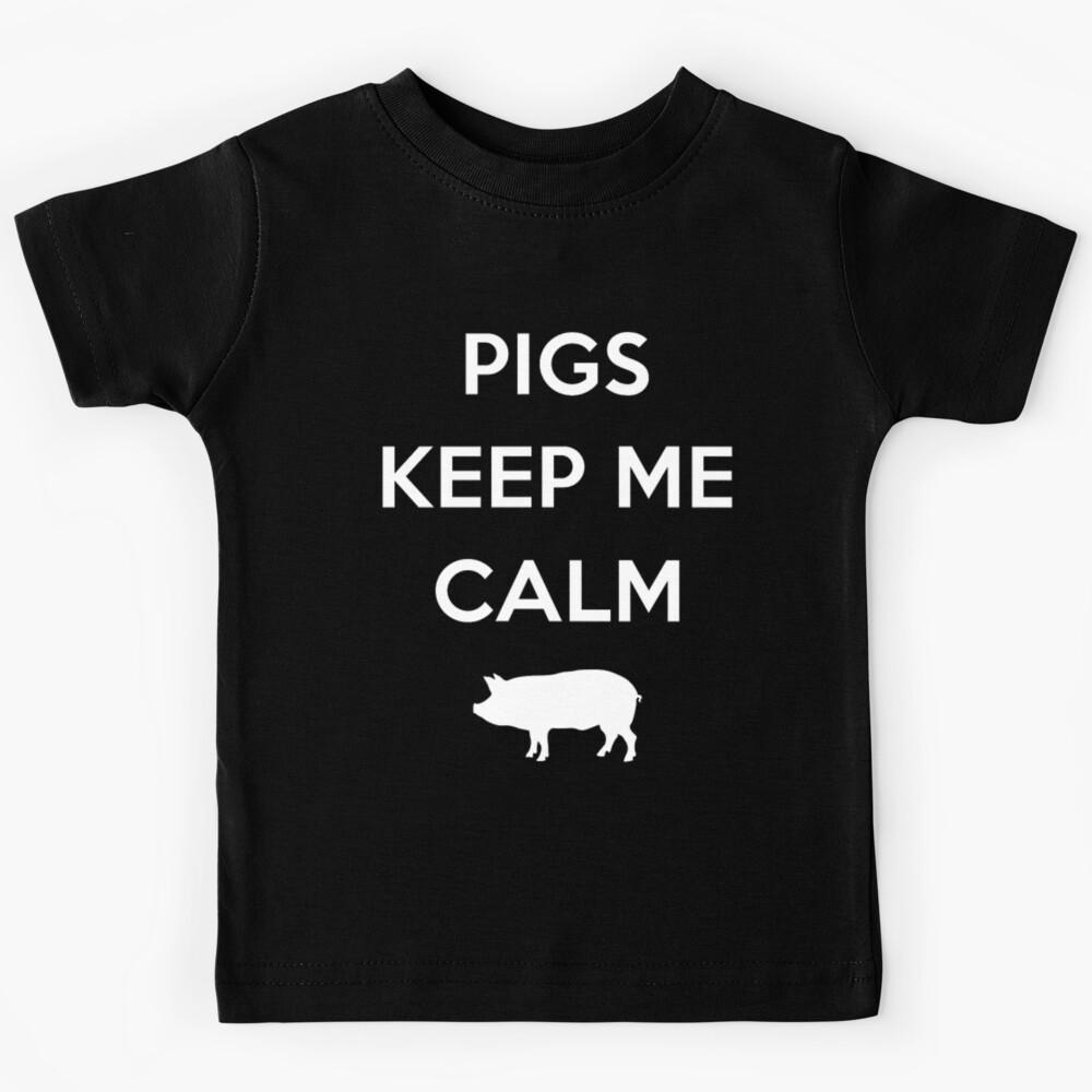 Pig - PIGs keep me calm Kids T-Shirt 170