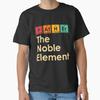 Father The Noble Element Joke Humor Step Father Funny T-Shirt Unisex T-Shirt