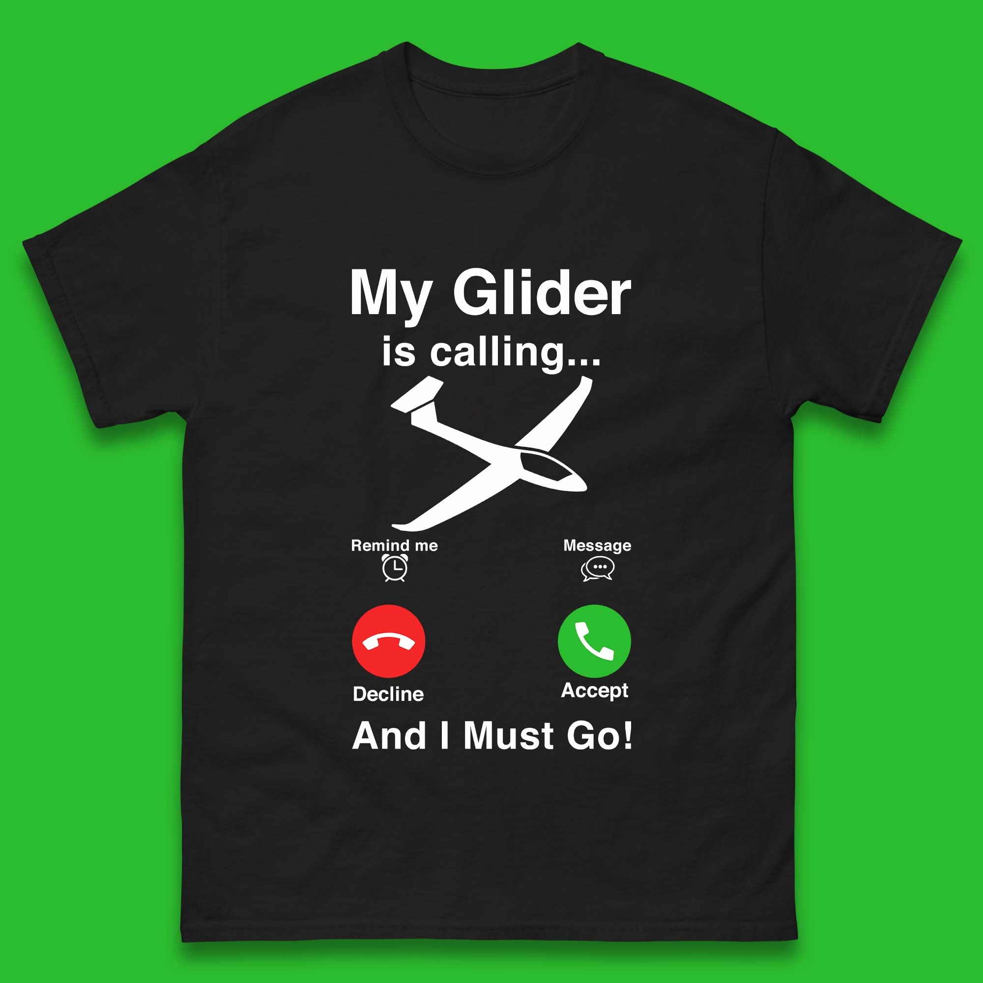 My Glider is Calling And I Must Go Mens T-Shirt Womens Tops Tees L