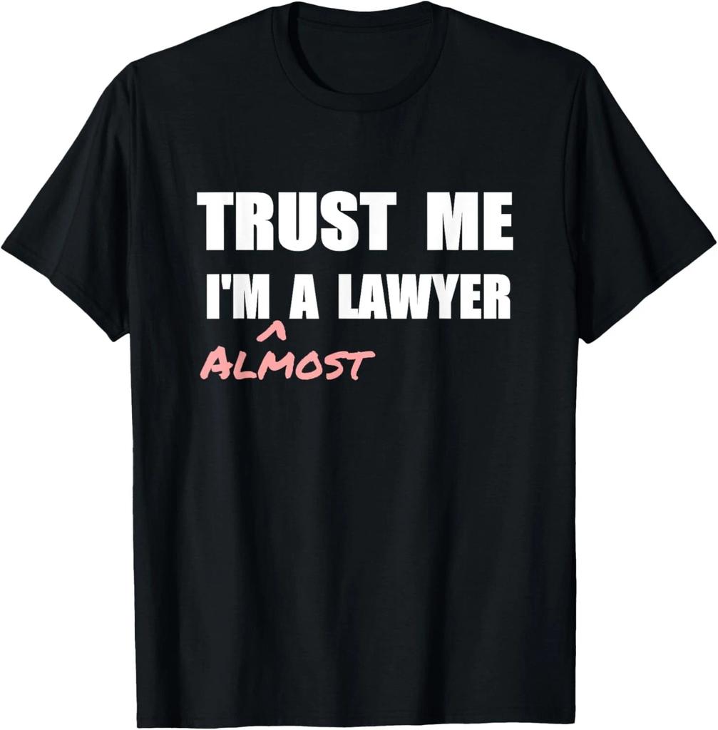 Trust me I'm Almost a Lawyer T-Shirt fun law student Gift Unisex T-Shirt