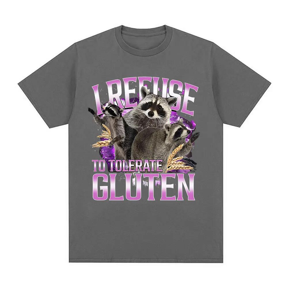 I Refuse To Tolerate Gluten T-shirts Funny Raccoon Memes Print Oversized Men's and Women's Cotton Casual Short-sleeved T-shirts