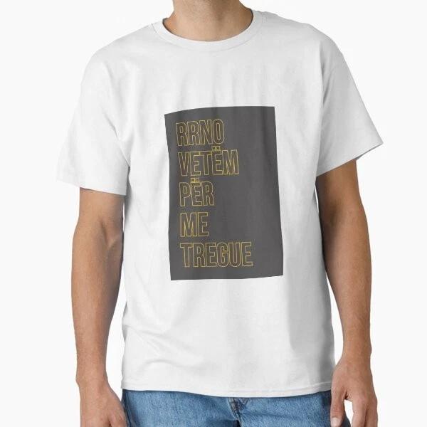 Rrno VetM PR Me Tregue At Zef Pllumi Classic Made In UsaAus TShirt S2xl S