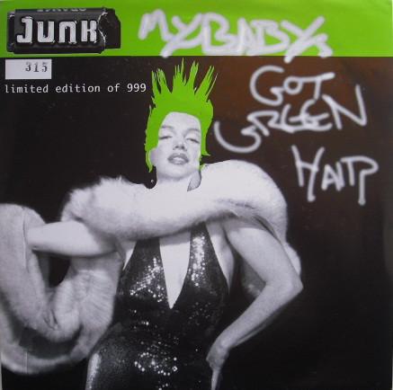 

7inch Record JUNK - My Baby s Got Green Hair NICE5 Ye Gods Recordi 1998 UK Rock Used