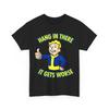 Hang In There It Gets Worse Sarcasm Lovers Funny Shirt