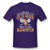 Never Underestimate An Old Unisex Who Plays Badminton T Shirt For Unisex Short Sleeve Casual Top design Guys Punk Designer Streetwear