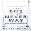 The Boy That Never Was by Karen Perry Paperback Book 9781405914048