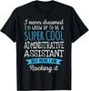 Funny Administrative Assistant Tshirt Appreciation Gift Unisex T-Shirt