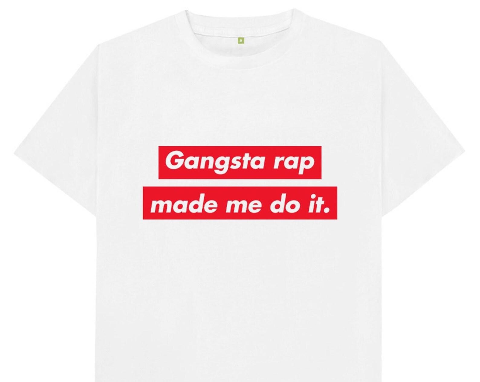 Gangsta Rap Made Me Do It T shirt 4XL